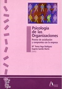 PSICOLOGÍA DE LAS ORGANIZACIONES | 9788481961102 | VEGA RODRÍGUEZ, Mª TERESA / GARRIDO MARTÍN, EUGENIO