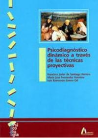 PSICODIAGNÓSTICO DINÁMICO A TRAVÉS DE LAS TÉCNICAS PROYECTIVAS | 9788481961256 | DE SANTIAGO HERRERO, FRANCISCO JAVIER / FERNÁNDEZ GUERRERO, MARÍA JOSÉ / GUERRA CID, LUIS RAIMUNDO