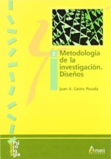 METODOLOGÍA DE LA INVESTIGACIÓN 2. DISEÑOS | 9788481961638 | CASTRO POSADAS, JUAN A.