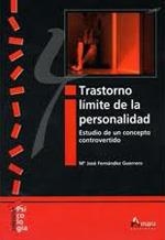 TRASTORNO LÍMITE DE LA PERSONALIDAD. ESTUDIO DE UN CONCEPTO CONTROVERTIDO | 9788481962710 | FERNÁNDEZ GUERRERO, Mª JOSÉ