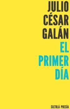 PRIMER DÍA, EL | 9788416682157 | GALÁN, JULIO CÉSAR