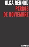PERROS DE NOVIEMBRE | 9788416682010 | BERNAD PARDILLOS, OLGA