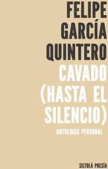 CAVADO (HASTA EL SILENCIO) | 9788416682195 | GARCÍA QUINTERO, FELIPE