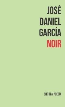 NOIR | 9788416682812 | GARCÍA FERNÁNDEZ, JOSÉ DANIEL