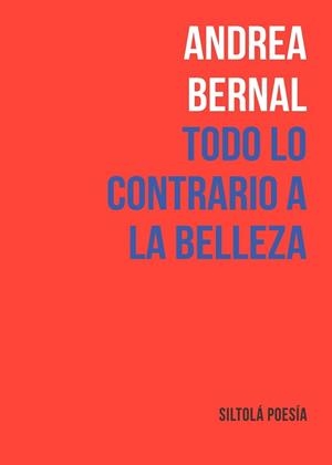 TODO LO CONTRARIO A LA BELLEZA | 9788417352363 | BERNAL, ANDREA