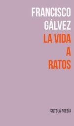 VIDA A RATOS, LA | 9788417352493 | GÁLVEZ MORENO, FRANCISCO