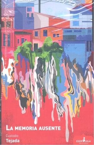 MEMORIA AUSENTE, LA | 9788416485765 | TEJADA CRUZ, CUSTODIO