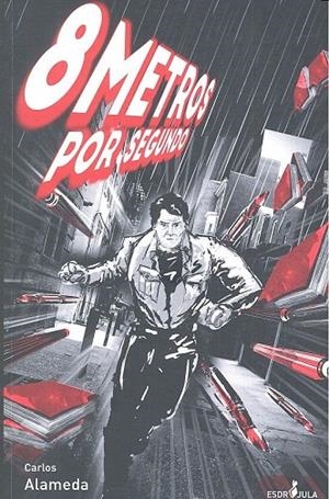 8 METROS POR SEGUNDO | 9788416485925 | FERNÁNDEZ ALAMEDA, CARLOS