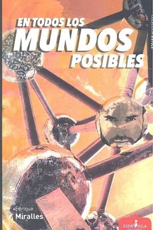 EN TODOS LOS MUNDOS POSIBLES | 9788417042141 | MIRALLES OLIVAR, ENRIQUE