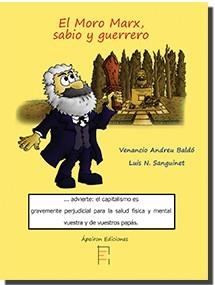 MORO MARX, SABIO Y GUERRERO, EL | 9788494546280 | ANDREU BALDÓ, VENANCIO