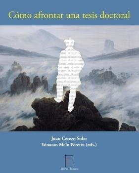CÓMO AFRONTAR UNA TESIS DOCTORAL | 9788417182755 | VARIOS AUTORES