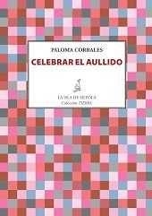 CELEBRAR EL AULLIDO | 9788416469710 | CORRALES GRANDE, PALOMA