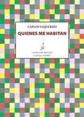QUIENES ME HABITAN | 9788416469178 | VAQUERIZO TORRES, CARLOS