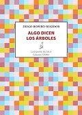 ALGO DICEN LOS ÁRBOLES | 9788416469888 | ROPERO REGIDOR, DIEGO