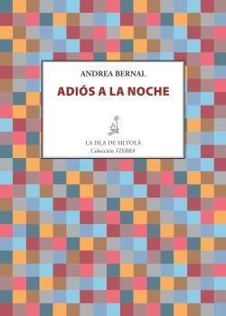 ADIÓS A LA NOCHE | 9788416682188 | BERNAL, ANDREA
