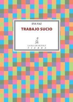 TRABAJO SUCIO | 9788416682386 | VAZ RODRÍGUEZ, EVA