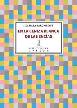 EN LA CENIZA BLANCA DE LAS ENCÍAS | 9788416682492 | PALOMEQUE RECIO, AZAHARA