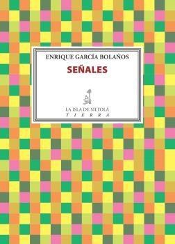SEÑALES | 9788416682515 | GARCÍA BOLAÑOS, ENRIQUE