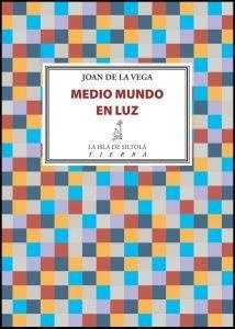 MEDIO MUNDO EN LUZ | 9788416682775 | DE LA VEGA RAMAL, JOAN