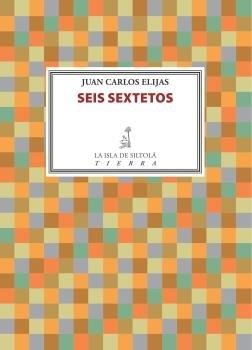 SEIS SEXTETOS | 9788416682874 | CARLOS ELIJAS ESCORIHUELA, JUAN