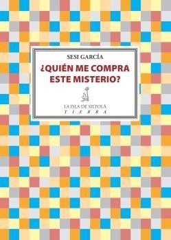 ¿QUIÉN ME COMPRA ESTE MISTERIO? | 9788416682928 | GARCÍA, SESI