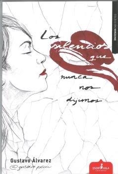 SILENCIOS QUE NUNCA NOS DIJIMOS, LOS | 9788417042707 | ÁLVAREZ MARTÍN, GUSTAVO ADOLFO