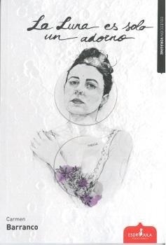 LUNA ES SOLO UN ADORNO, LA | 9788417042967 | BARRANCO REINA, CARMEN