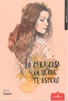 OTRA CASA EN LA QUE TE ESPERO, LA | 9788417042943 | CHOIN MALAGÓN, ALICIA