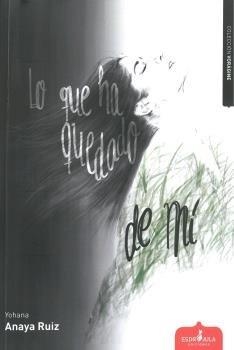 LO QUE HA QUEDADO DE MÍ | 9788417680046 | ANAYA RUIZ, YOHANA