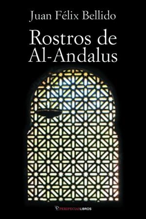 ROSTROS DE AL-ANDALUS | 9788412386417 | BELLIDO BELLO, JUAN FELIX