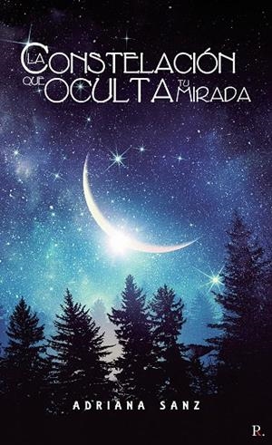 CONSTELACIÓN QUE OCULTA TU MIRADA, LA | 9788418804311 | SANZ SÁNCHEZ, ADRIANA