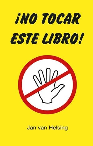 ¡NO TOCAR ESTE LIBRO! | 9788482552125 | VAN HELSING, JAN