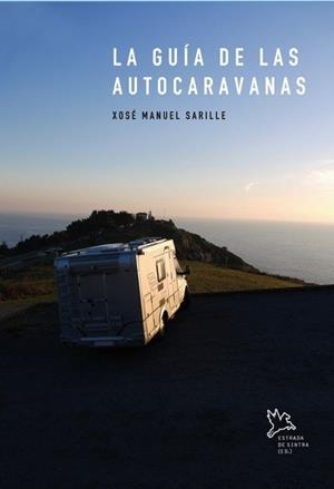 GUIA DE LAS AUTOCARAVANAS, LA | 9788461682492 | SARILLE, XOSE MANUEL