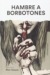 HAMBRE A BORBOTONES | 9788494414916 | VAZQUEZ, ALBER