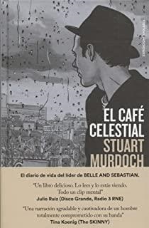 CAFÉ CELESTIAL, EL - CANTANTE DEL GRUPO BELLE AND SEBASTIAN | 9788494414978 | MURDOCH, STUART