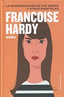 DESESPERACIÓN DE LOS SIMIOS...Y OTRAS BAGATELAS, LA - FRANÇOISE HARDY (MEMORIAS) | 9788494597749 | HARDY, FRANCOISE