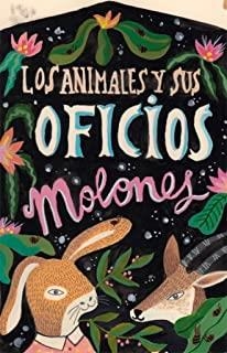 ANIMALES Y SUS OFICIOS MOLONES, LOS - UN LIBRO GUAY DEL PARAGUAY | 9788494597770 | QUIU, SUSI