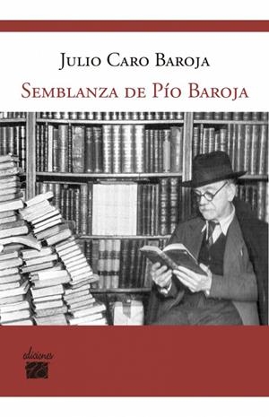 SEMBLANZA DE PIO BAROJA | 9788493822132 | CARO BAROJA, JULIO