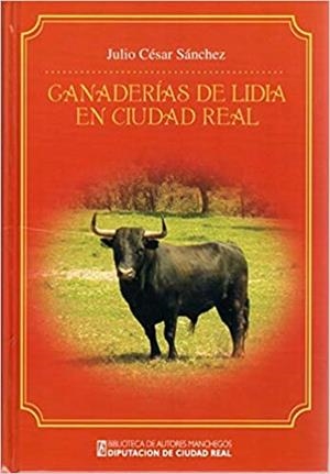 GANADERIA DE LIDIA EN LA PROVINCIA DE CIUDAD REAL | 9788477892496 | SANCHEZ GOMEZ, JULIO CESAR