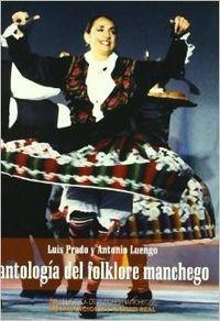 ANTOLOGIA DEL FOLKLORE MANCHEGO | 9788477891987 | PRADO FERNANDEZ, LUIS / LUENGO ORTIZ, A.