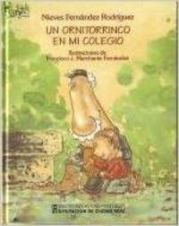 ORNITORRINCO EN MI COLEGIO, UN | 9788477891598 | FERNANDEZ RODRIGUEZ, NIEVES