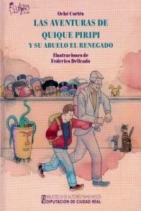 AVENTURAS DE QUIQUE PIRIPI Y SU ABUELO EL RENEGADO, LAS | 9788477892892 | CORTES, OCHE