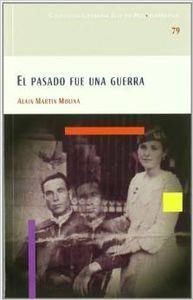 PASADO FUE UNA GUERRA, EL | 9788477892755 | MARTIN MOLINA, ALAIN