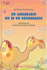 ABECEDARIO NO ES UN DROMEDARIO, UN | 9788477892908 | FERNANDEZ CANO, JOSE MANUEL
