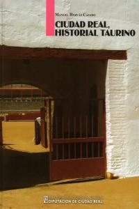 CIUDAD REAL HISTORIAL TAURINO | 9788477892991 | HERVAS CASADO, MANUEL