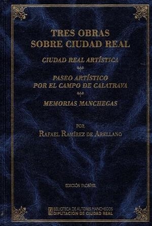 TRES OBRAS SOBRE CIUDAD REAL | 9788477893370 | RAMIREZ DE ARELLANO, RAFAEL