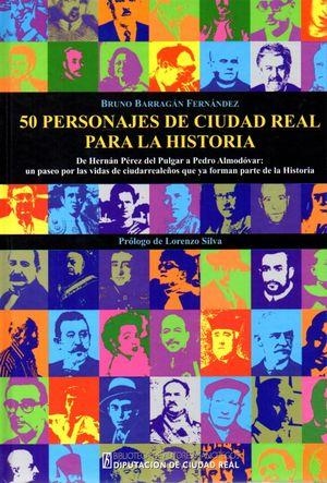 50 PERSONAJES DE CIUDAD REAL PARA LA HISTORIA | 9788477893318 | BARRAGAN FERNANDEZ, BRUNO