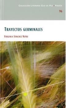 TRAYECTOS GERMINALES | 9788477893622 | SANCHEZ NUÑO, VIRGINIA
