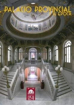 PALACIO PROVINCIAL Y SU EPOCA, EL | 9788477893615