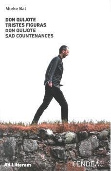 DON QUIJOTE. TRISTES FIGURAS / DON QUIJOTE SAD COUNTENANCES | 9788415556701 | BAL, MIEKE